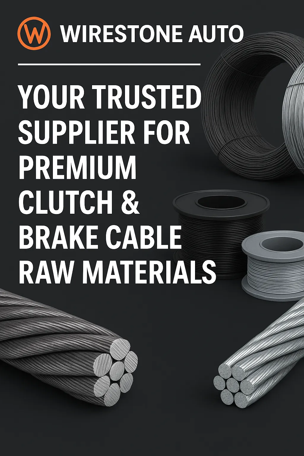 Wirestone Auto: Your Trusted Supplier for Premium Clutch & Brake Cable Raw Materials